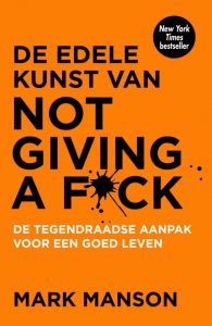 boek-omslag-De edele kunst van not giving a fuck - Mark Mason